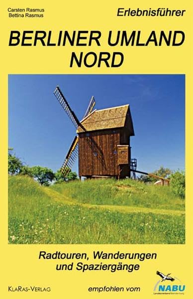 Erlebnisführer Berliner Umland Nord: Radtouren, Wanderungen und Spaziergänge (Auf in die Mark Brandenburg! / Die Reihe für Brandenburg) Leisure, Home & Garden