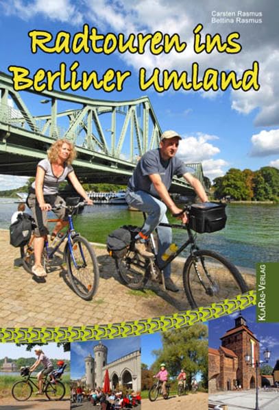 Radtouren ins Berliner Umland: Band 1 (Natur und Kultur auf reizvollen Wegen erleben) (Auf in die Mark Brandenburg! / Die Reihe für Brandenburg) Leisure, Home & Garden