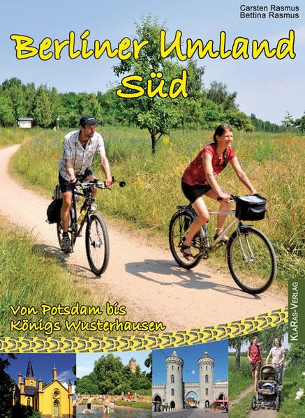 Berliner Umland Süd: Von Potsdam bis Königs Wusterhausen (Auf in die Mark Brandenburg! / Die Reihe für Brandenburg) - Rasmus, Bettina book