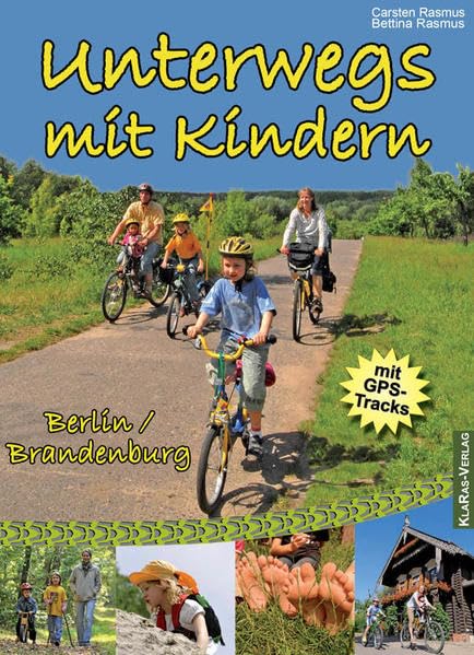 Unterwegs mit Kindern: Berlin & Brandenburg (Auf in die Mark Brandenburg!: Die Reihe für Brandenburg) Leisure, Home & Garden Books