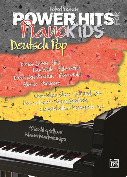 Power Hits for Piano - Deutsch Pop, Band 1: 10 leichte Bearbeitungen aktueller deutscher Pop-Hits für Klavier Art & Literature