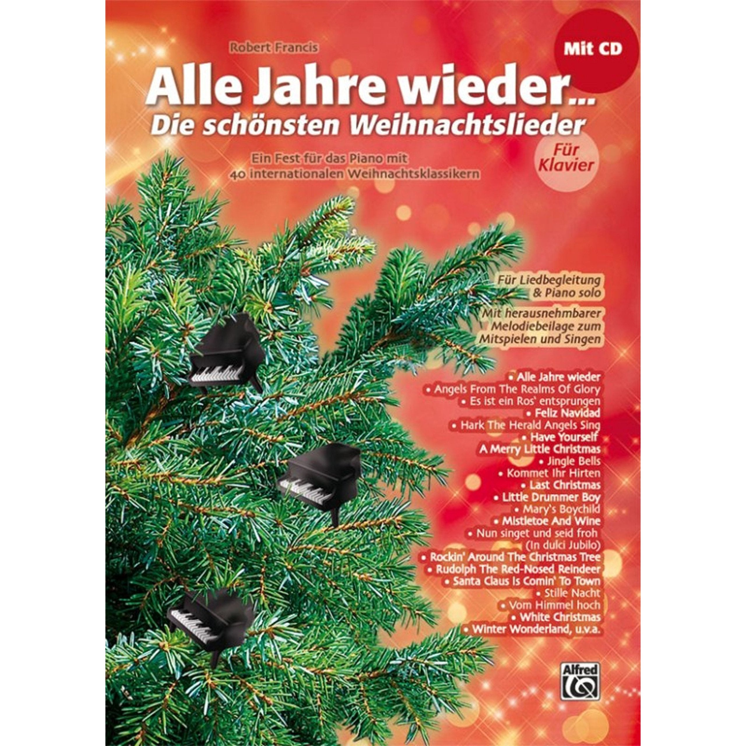 Alle Jahre wieder - Die schönsten Weihnachtslieder für Klavier: Ein Fest für das Piano mit 40 internationalen Weihnachtsklassikern Art & Literature Books