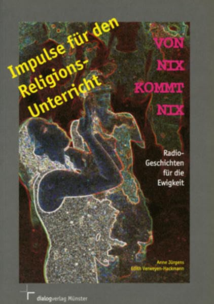 Von nix kommt nix: Impulse für den Religionsunterricht Education & Training