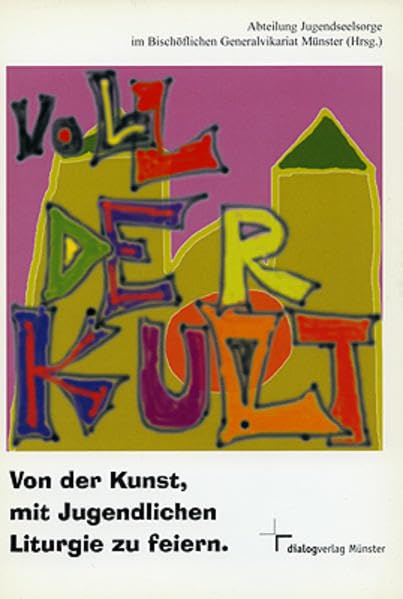 Voll der Kult: Von der Kunst mit Jugendlichen Liturgie zu feiern Politics & History