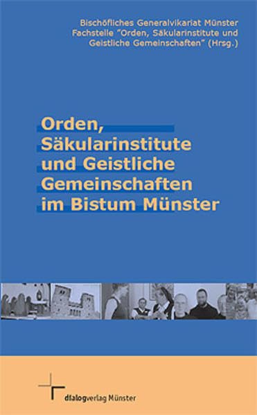 Orden, Säkularinstitute und Geistliche Gemeinschaften im Bistum Münster Religion & Esotericism