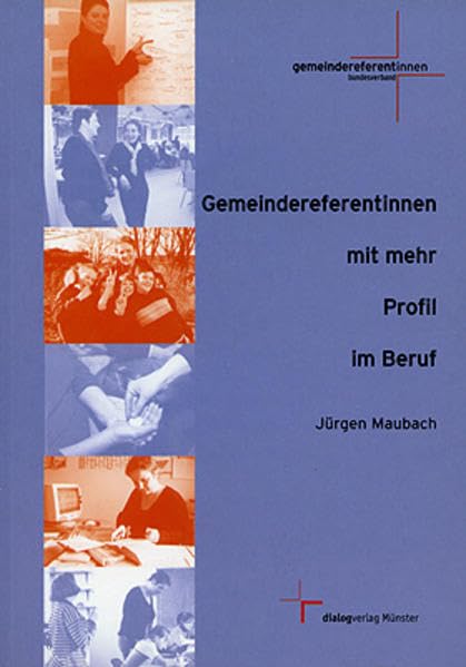 Gemeindereferentinnen mit mehr Profil im Beruf: Eine Arbeitshilfe für Gemeindereferentinnen Religion & Esotericism