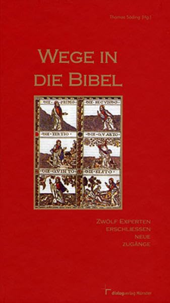 Wege in die Bibel: Zwölf Experten erschliessen neue Zugänge Religion & Esotericism