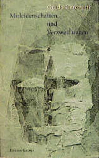 Mitleidenschaften und Verzweiflungen: Gedichte. Mit literarischen Portraits von Fruttero & Lucentini und E. Cioran: Gedichte. Italien.-Dtsch. Ausgew. ... Mertins u. Nicola Cipani (Edition Galrev) Poetry