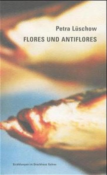 Flores und Antiflores: Erzählungen (Erzählungen im Druckhaus Galrev) Historical Fiction