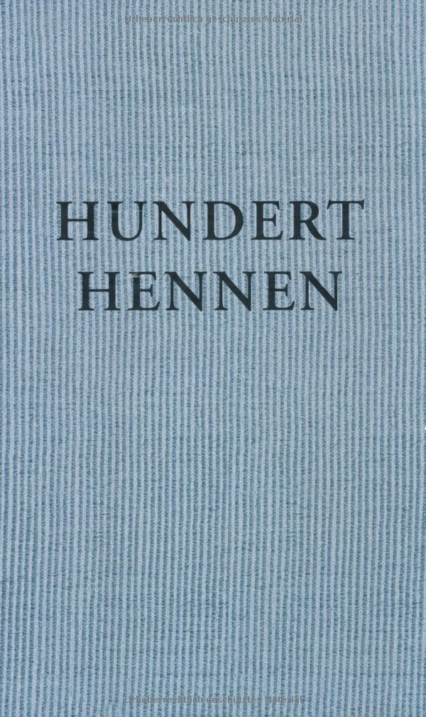 Hundert Hennen: Katechesen und Predigtdienste: Katechesen 1992-1998. Predigtdienst No.1 bis Predigtdienst No.332: Von 'Zehe' bis 'Bruchsal'; ... Thurnher (Erzählungen im Druckhaus Galrev) Poetry