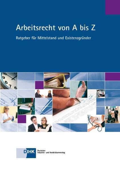 Arbeitsrecht von A bis Z: Ratgeber für Mittelstand und Existenzgründer Books