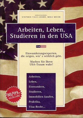 Arbeiten, Leben, Studieren in den USA. 98/99er Ausgabe Books