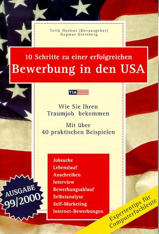 10 Schritte zu einer erfolgreichen Bewerbung in den USA: Wie Sie Ihren Traumjob bekommen. Mit über 40 praktischen Beispielen. Jobsuche, Lebenslauf, Anschreiben, .... Self - Marketing, Internet - Bewerbungen Business, Finance & Career