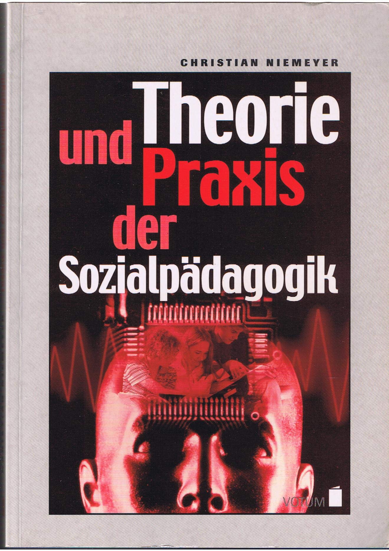 Theorie und Praxis der Sozialpädagogik Social Sciences