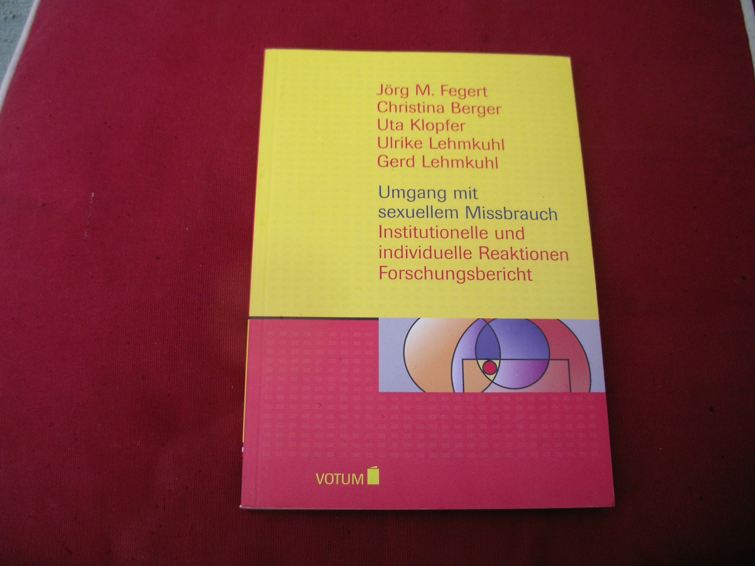 Umgang mit sexuellem Missbrauch. Institutionelle und individuelle Reaktionen. Forschungsbericht Psychology