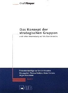 Das Konzept der strategischen Gruppen: Und seine Anwendung auf die Bankbranche (Diskussionsbeiträge zur Bankbetriebslehre) Business, Finance & Career