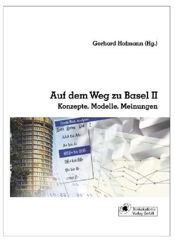 Auf dem Weg zu Basel II. Konzepte, Modelle Meinungen. Law