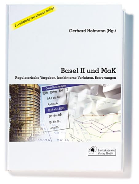 Basel II und MaK. Vorgaben, bankinterne Verfahren, Bewertungen.: Regulatorische Vorgaben, bankinterne Verfahren, Bewertungen Law