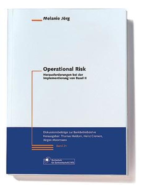Operational Risk - Herausforderungen bei der Implementierung von Basel II (Diskussionsbeiträge zur Bankbetriebslehre) Business, Finance & Career