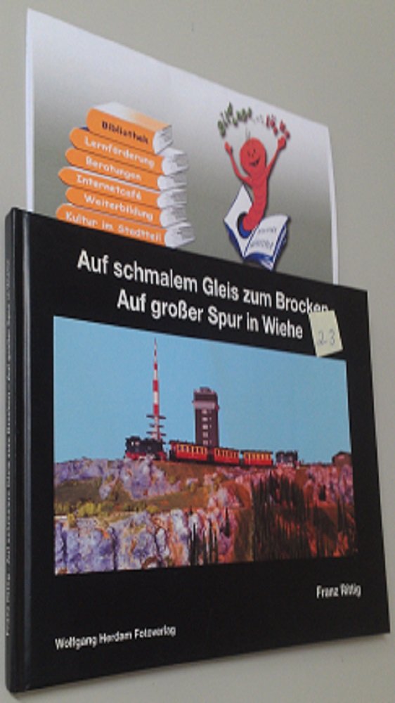 Auf schmalem Gleis zum Brocken, Auf großer Spur in Wiehe Business & Technology
