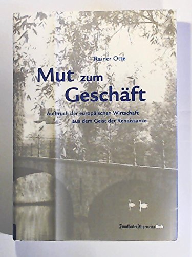 Mut zum Geschäft. Die Renaissance der europäischen Wirtschaft Business, Finance & Career