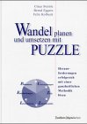 Erfolgreiches Change-Management. Wandel planen und umsetzen mit der Puzzle-Methodik Business, Finance & Career