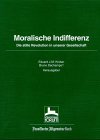 Moralische Indifferenz. Die stille Revolution in unserer Gesellschaft Politics & History
