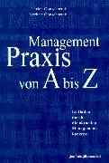 Managementpraxis von A bis Z: Leitfaden durch die aktuellen Managementkonzepte Books