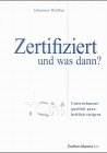 Zertifiziert und was dann?. Unternehmensqualität ganzheitlich steigern Books