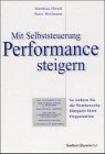 Mit Selbststeuerung Performance steigern. Wie Sie die Wettbewerbsfähigkeit der Organisation sichern Business, Finance & Career