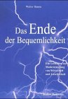 Das Ende der Bequemlichkeit. Ein Leitfaden zur Modernisierung von Wirtschaft und Gesellschaft Business, Finance & Career
