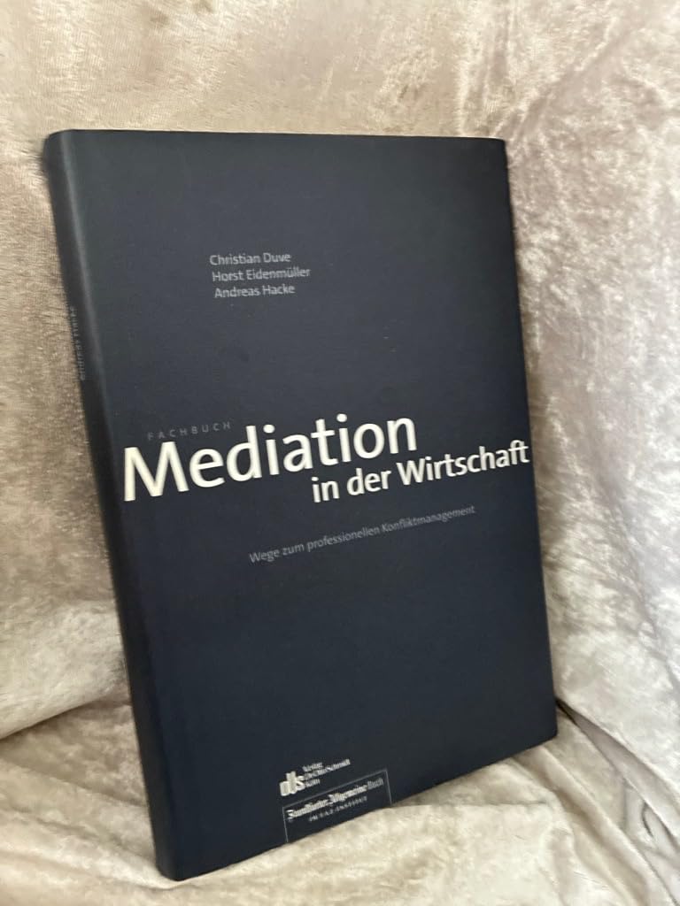 Mediation in der Wirtschaft. Wege zum professionellen Konfliktmanagement Business, Finance & Career