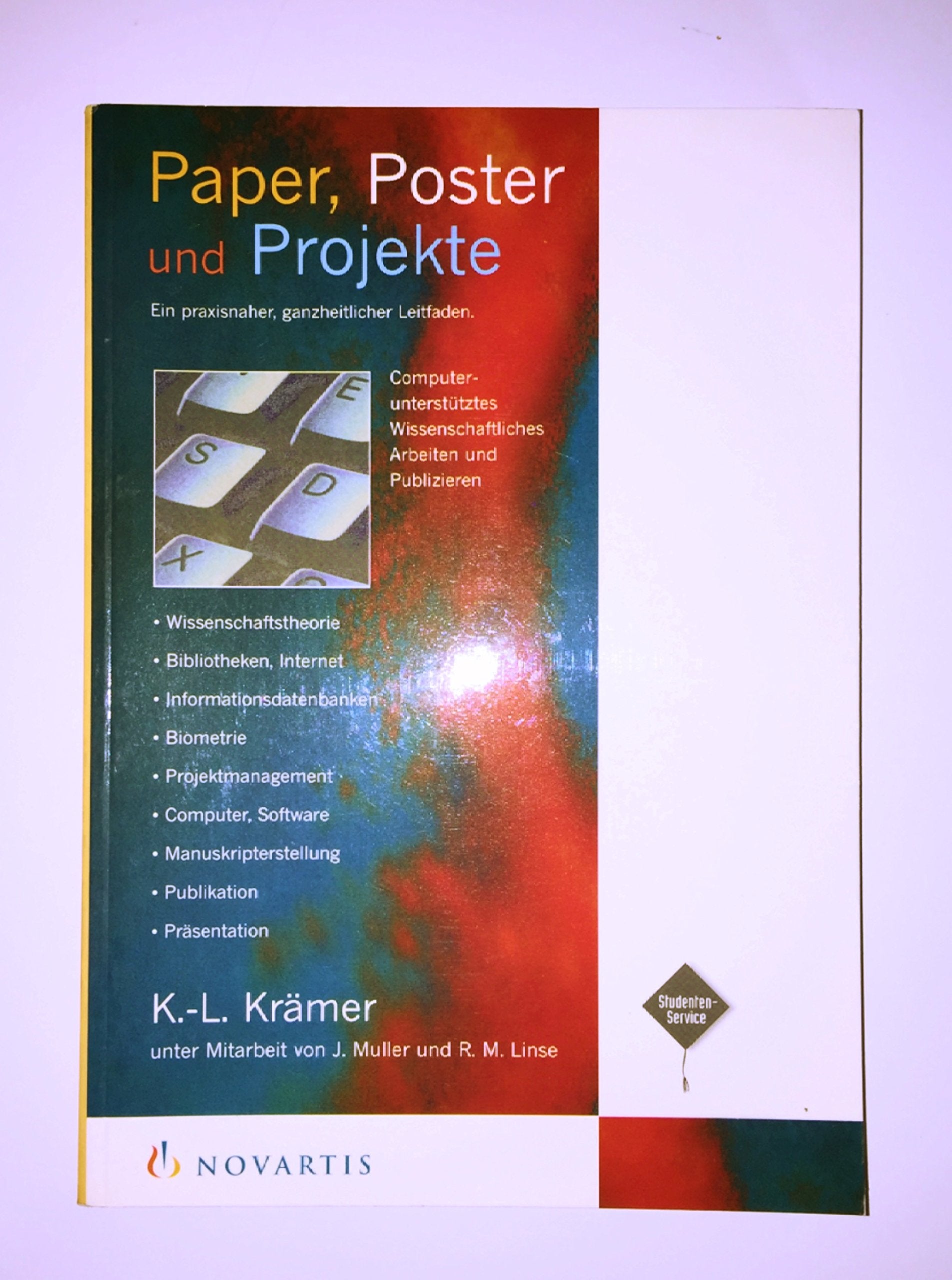 Paper, Poster und Projekte. Ein praxisnaher, ganzheitlicher Leitfaden: Computerunterstütztes wissenschaftliches Arbeiten und Publizieren Books