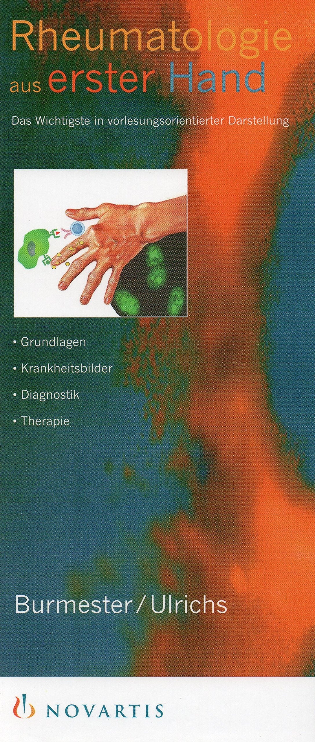 Rheumatologie aus erster Hand. Das Wichtigste in vorlesungsorientierter Darstellung: Grundlagen - Krankheitsbilder - Diagnostik - Therapie Medicine