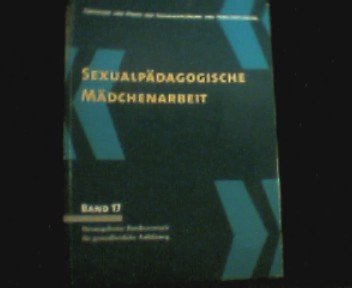 Sexualpädagogische Mädchenarbeit : eine Vergleichsstudie im Auftrag der BZgA. Books