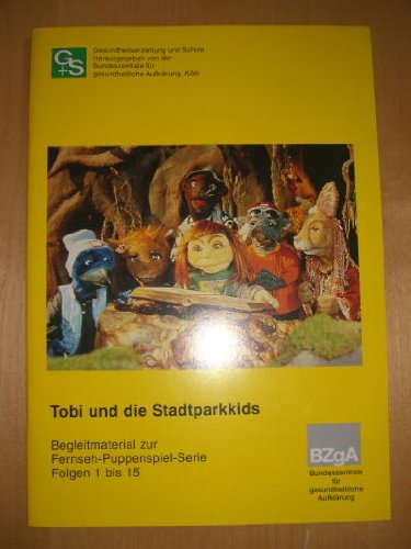 Tobi und die Stadtparkkids. Begleitmaterial zur Fernseh-Puppenspiel-Serie Books