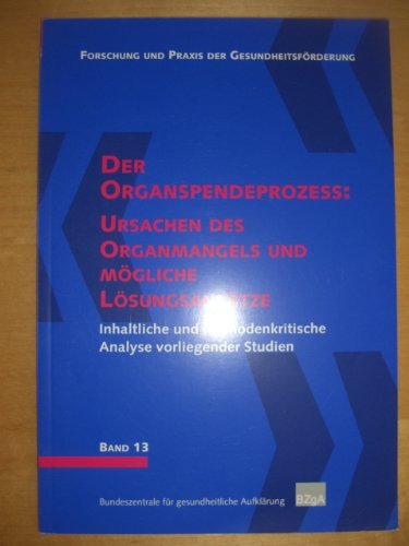 Der Organspendeprozess: Ursachen des Organmangels und mögliche Leistungsansätze. Inhaltliche und methodenkritische Analyse vorliegender Studien Medicine