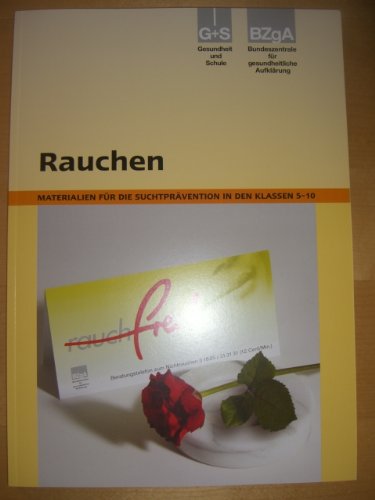 Rauchen. Materialien für die Suchtprävention in den Klassen 5-10 Education & Training
