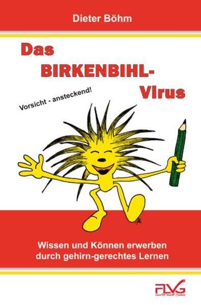 Das BIRKENBIHL-Virus: Paukst Du noch oder lernst Du schon? Study Guides Books