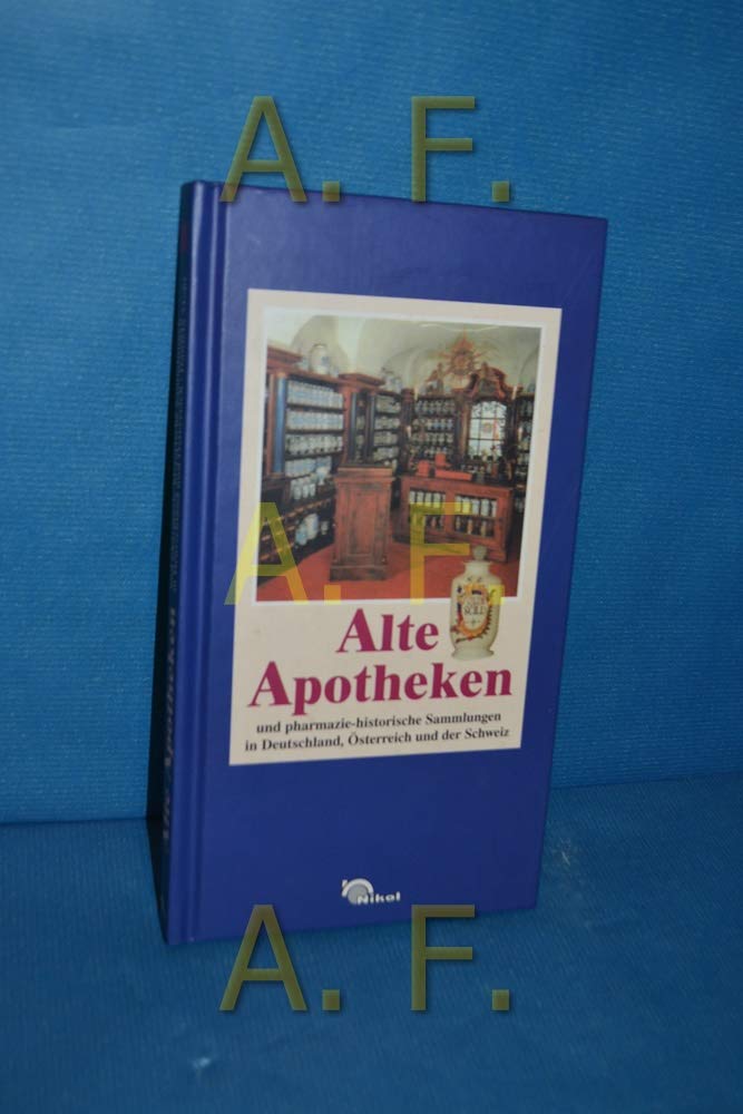 Alte Apotheken und pharmazie-historische Sammlungen in Deutschland, Österreich und der Schweiz Medicine