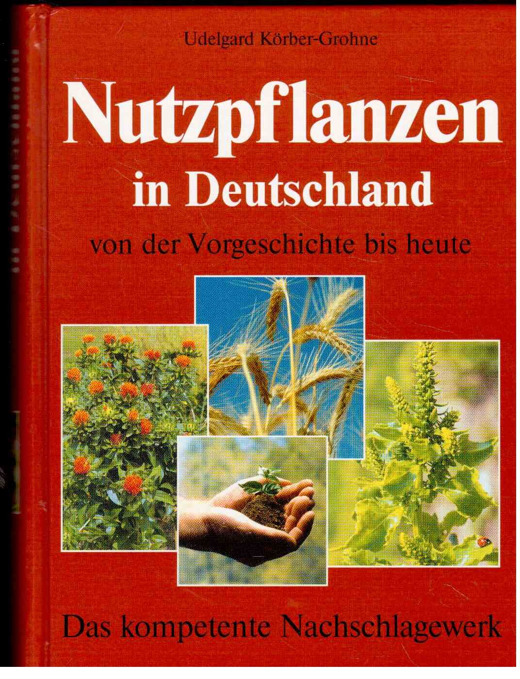 Nutzpflanzen in Deutschland von der Vorgeschichte bis heute Natural Sciences