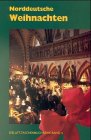 Seeluft Nord- und Ostsee, Bd.4, Norddeutsche Weihnachten: Impressionen, Geschichten, Spezialitäten, Weihnachtsmärkte, Bräuche u. Rezepte. Mit einem Beitr. in Plattdeutsch Fiction Books