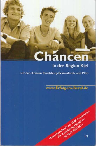 Chancen in der Region Kiel, Rendsburg-Eckernförde und Plön: Handbuch der Fachmesse für Ausbildung+Studium vocatium Kiel Study Guides