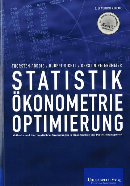 Statistik, Oekonometrie, Optimierung. Inkl. EViews 3.1 (student version). Methoden und ihre praktischen Anwendungen in Finanzanalyse und Portfoliomanagement. Business & Technology