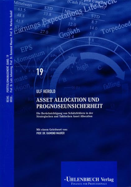Asset Allocation und Prognoseunsicherheit: Die Berücksichtigung von Schätzfehlern in der Strategischen und Taktischen Asset Allocation (Portfoliomanagement) Business, Finance & Career