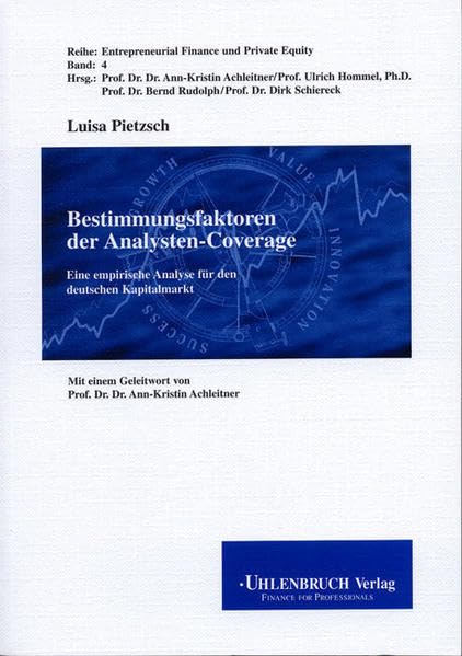 Bestimmungsfaktoren der Analysten-Coverage: Eine empirische Analyse für den deutschen Kapitalmarkt (Entrepreneurial Finance and Private Equity) Business, Finance & Career