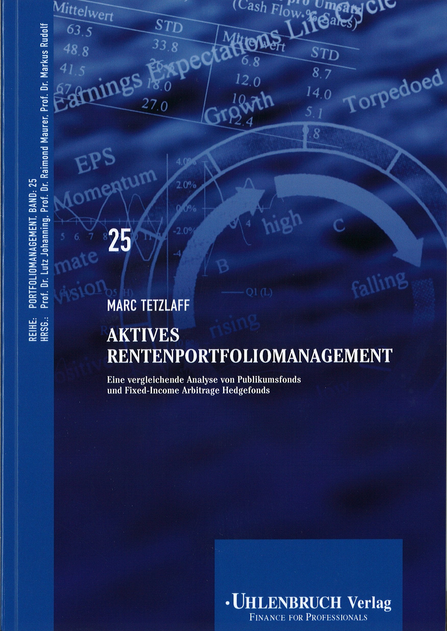 Aktives Rentenportfoliomanagement: Eine vergleichende Analyse von Publikumsfonds und Fixed-Income Arbitrage Hedgefonds Law