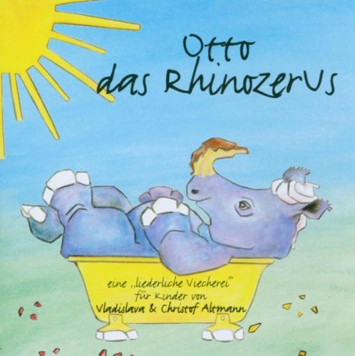 Otto, das Rhinozerus: Neue Lieder für Kinder: Eine liederliche Viecherei für Kinder Non-fiction