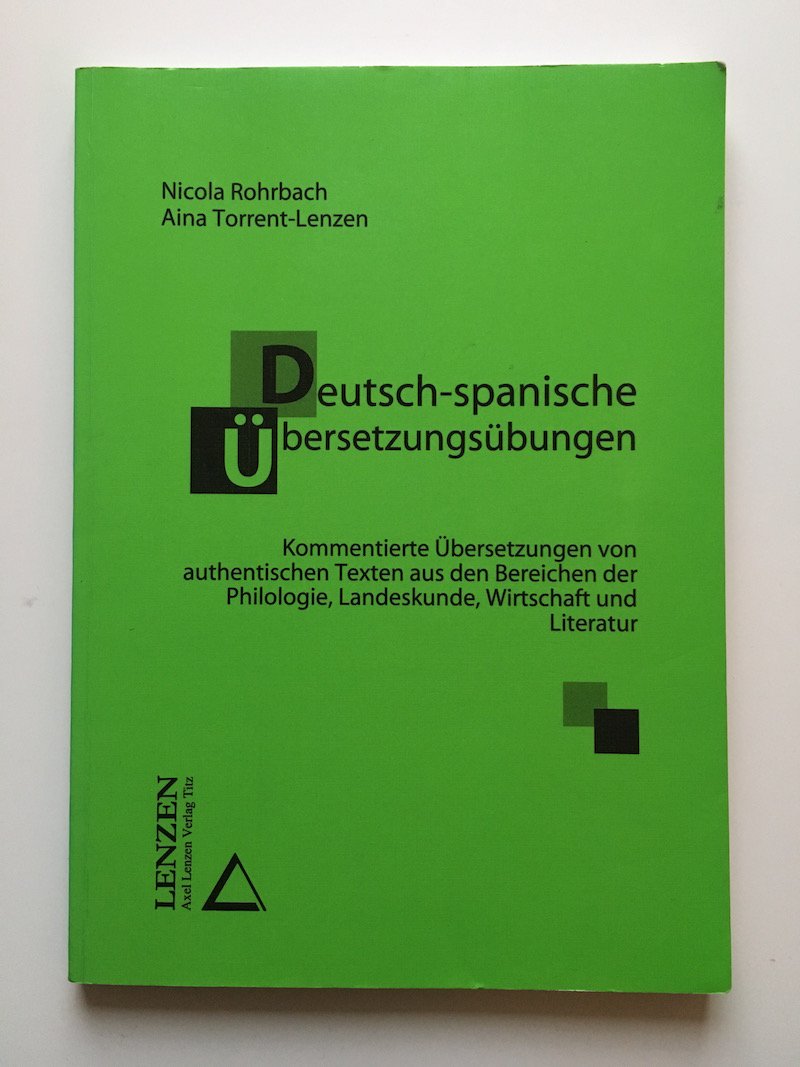 Deutsch-spanische Übersetzungsübungen. Kommentierte Übersetzungen von authentischen Texten aus den Bereichen der Philologie, Landeskunde, Wirtschaft und Literatur Business, Finance & Career