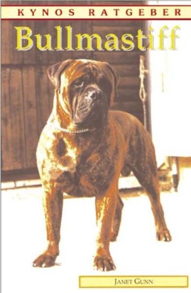 Bullmastiff (Kynos Ratgeber) Pets